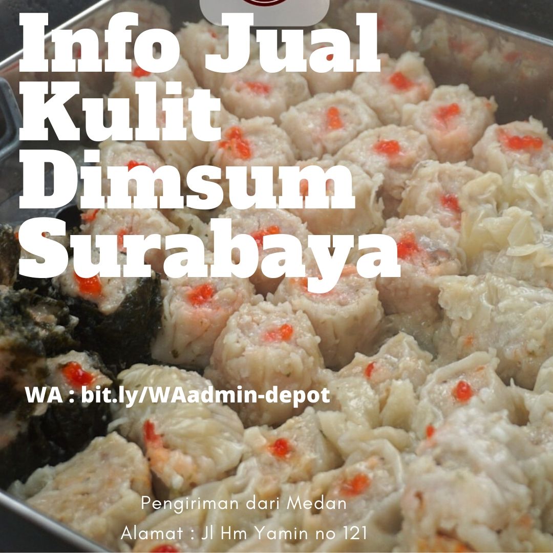 Info Jual Kulit Dimsum Surabaya Pengiriman dari Medan