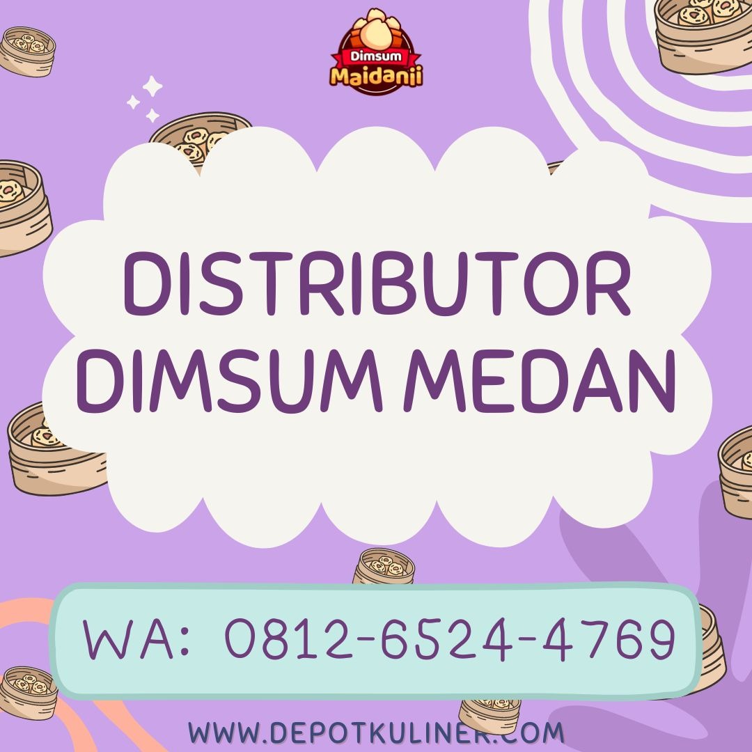 HARGA BERSAHABAT, Call 0812-6524-4769, Distributor Dimsum untuk Provinsi Aceh