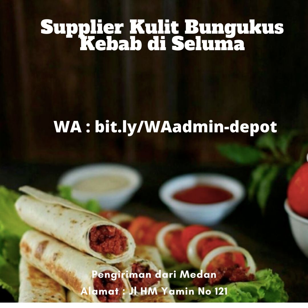 Supplier Kulit Bungkus Kebab di Seluma Pengiriman dari Medan