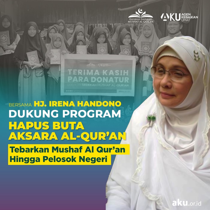 BERSAMA HJ IRENA HANDONO DUKUNG GERAKAN TEBAR MUSHAF AL QURAN KE PELOSOK NEGERI