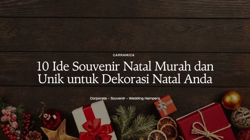 10 Ide Souvenir Natal Murah dan Unik untuk Dekorasi Natal Anda