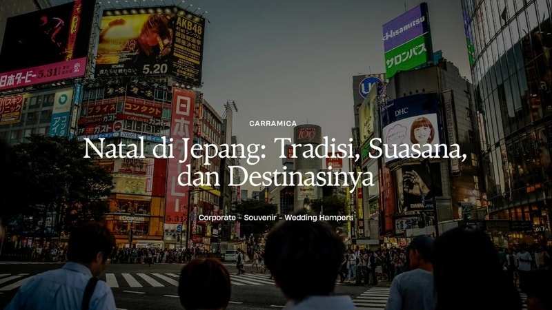 Natal di Jepang: Tradisi, Suasana, dan Destinasinya