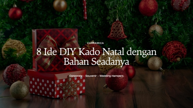 8 Ide DIY Kado Natal dengan Bahan Seadanya