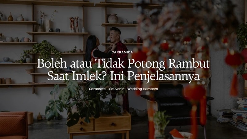 Boleh atau Tidak Potong Rambut Saat Imlek? Ini Penjelasannya