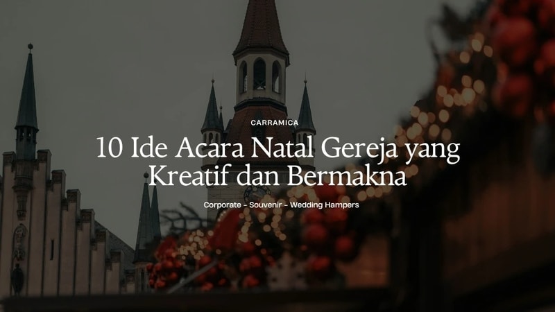 10 Ide Acara Natal Gereja yang Kreatif dan Bermakna