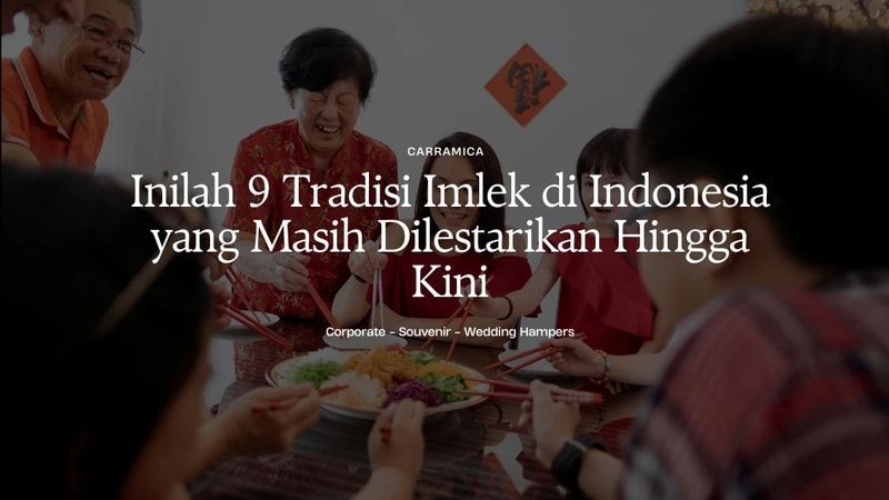Inilah 9 Tradisi Imlek di Indonesia yang Masih Dilestarikan Hingga Kini