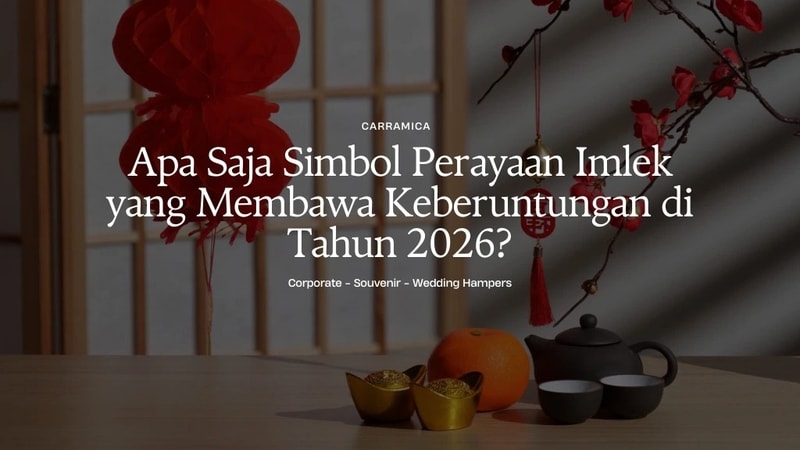 Apa Saja Simbol Perayaan Imlek yang Membawa Keberuntungan di Tahun 2026?