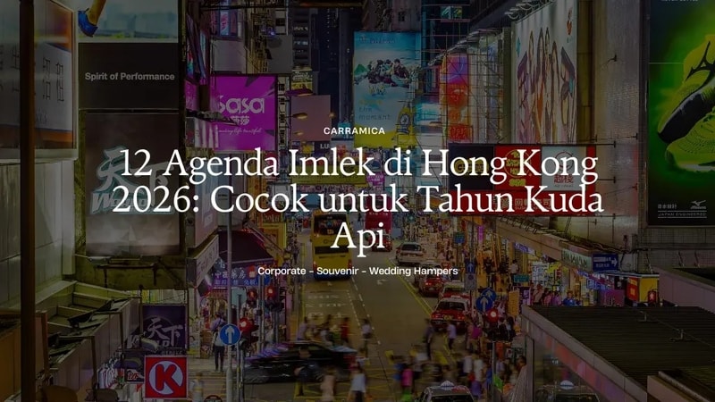 12 Agenda Imlek di Hong Kong 2026: Cocok untuk Tahun Kuda Api