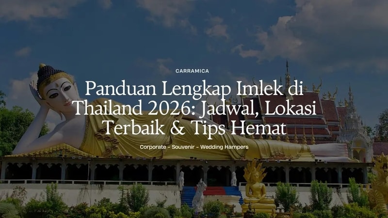 Panduan Lengkap Imlek di Thailand 2026: Jadwal, Lokasi Terbaik & Tips Hemat