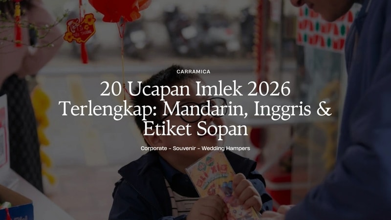 20 Ucapan Imlek 2026 Terlengkap: Mandarin, Inggris & Etiket Sopan