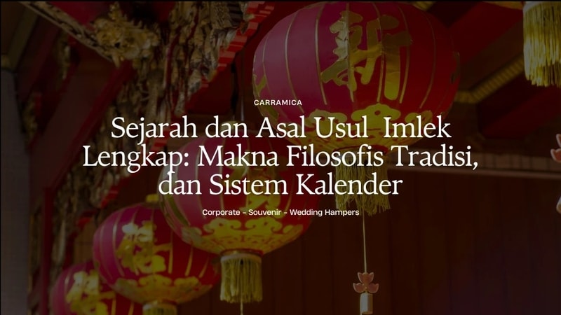 Sejarah dan Asal Usul  Imlek Lengkap: Makna Filosofis Tradisi, dan Sistem Kalender