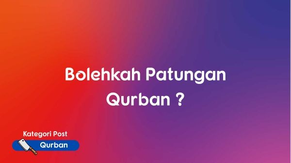 Apakah Boleh Patungan Dalam Berkurban ?