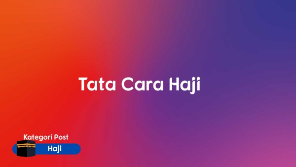 Tata Cara Haji