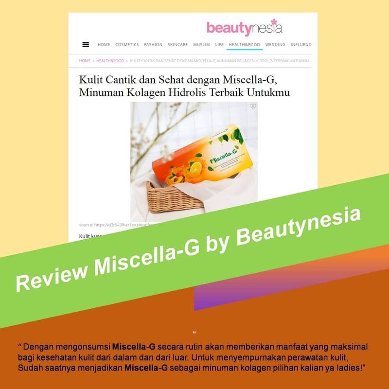 Review Miscella-G Oleh Beautynesia: Minuman Kolagen Hidrolis Terbaik Saat Ini