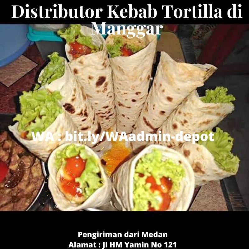 Distributor Kebab Tortilla di Manggar Toko asal Medan