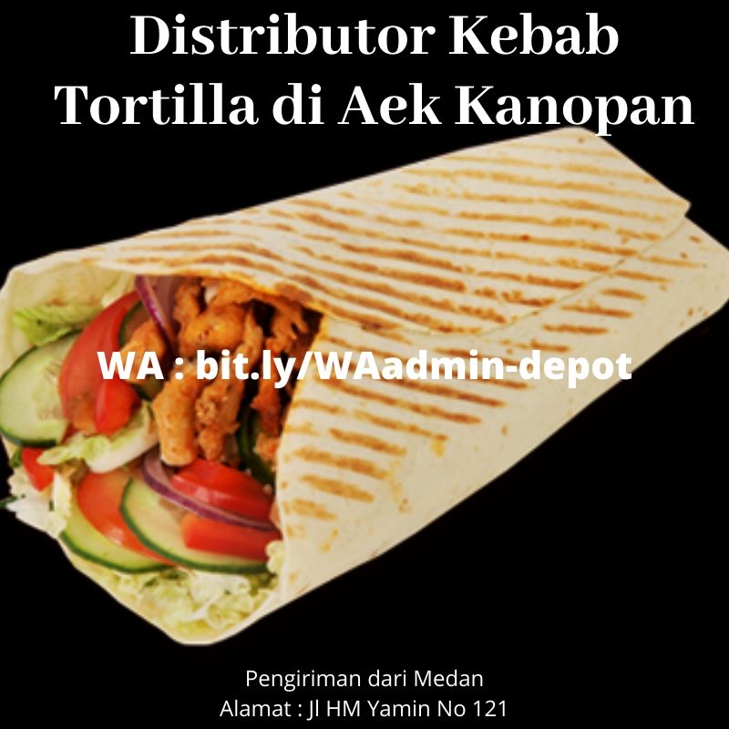 Distributor Kebab Tortilla di Aek Kanopan Shipping from Medan