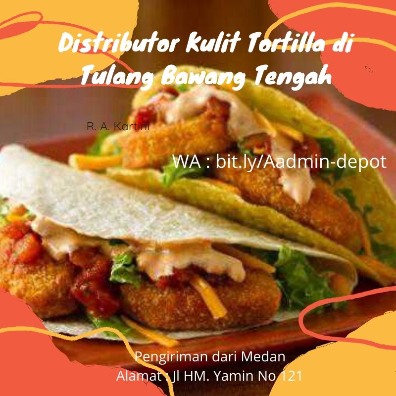 Distributor Kulit Tortilla di Tulang Bawang Tengah Toko dari Medan