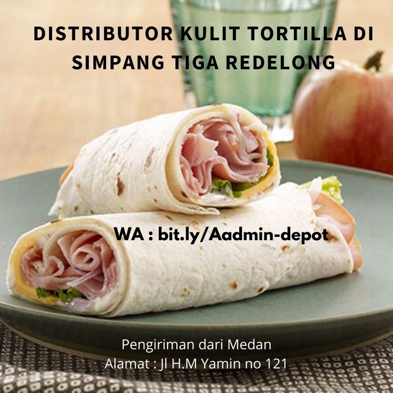 Distributor Kulit Tortilla di Simpang Tiga Redelong Pengiriman dari Medan