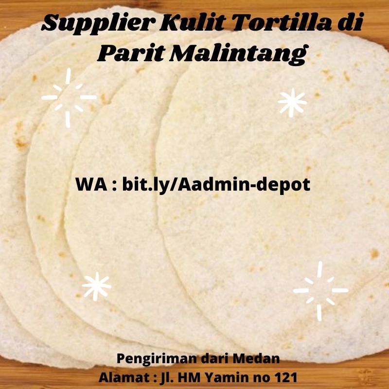 Supplier Kulit Tortilla di Parit Malintang