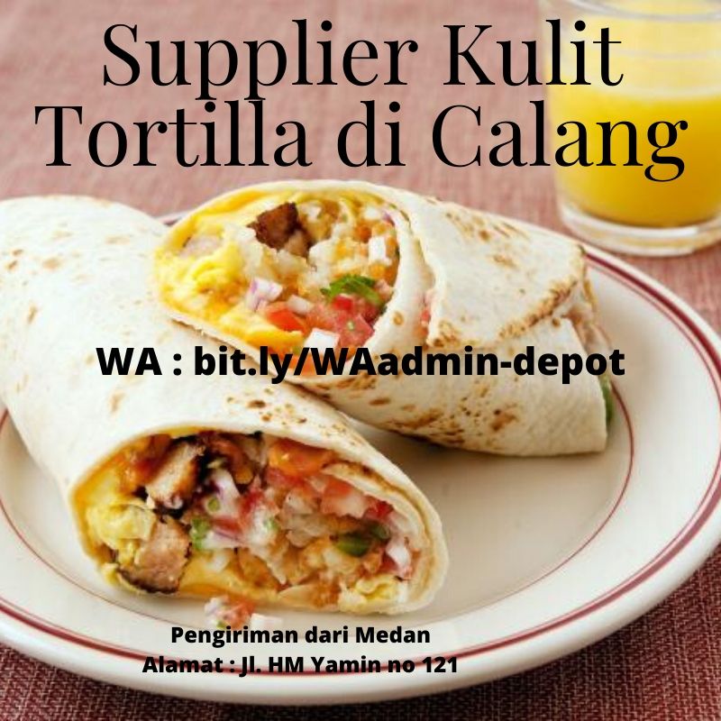 Supplier Kulit Tortilla di Calang Pengiriman dari Medan