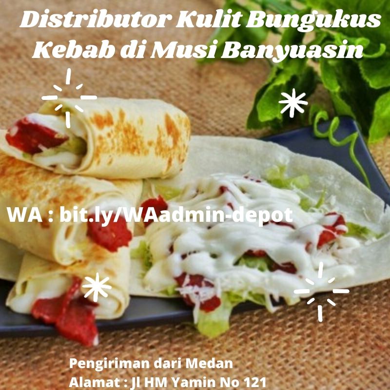Distributor Kulit Kebab di Musi Banyuasin Toko dari Kota Medan