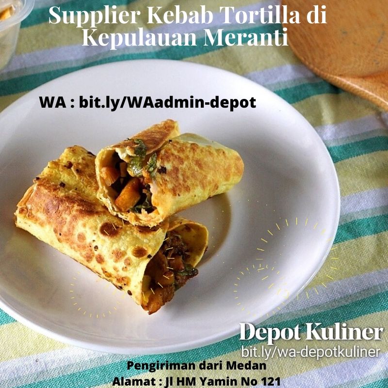 Supplier Kebab Tortilla di Kepulauan Meranti