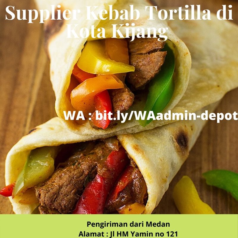 Supplier Kebab Tortilla di Kota Kijang Pengiriman asal Medan