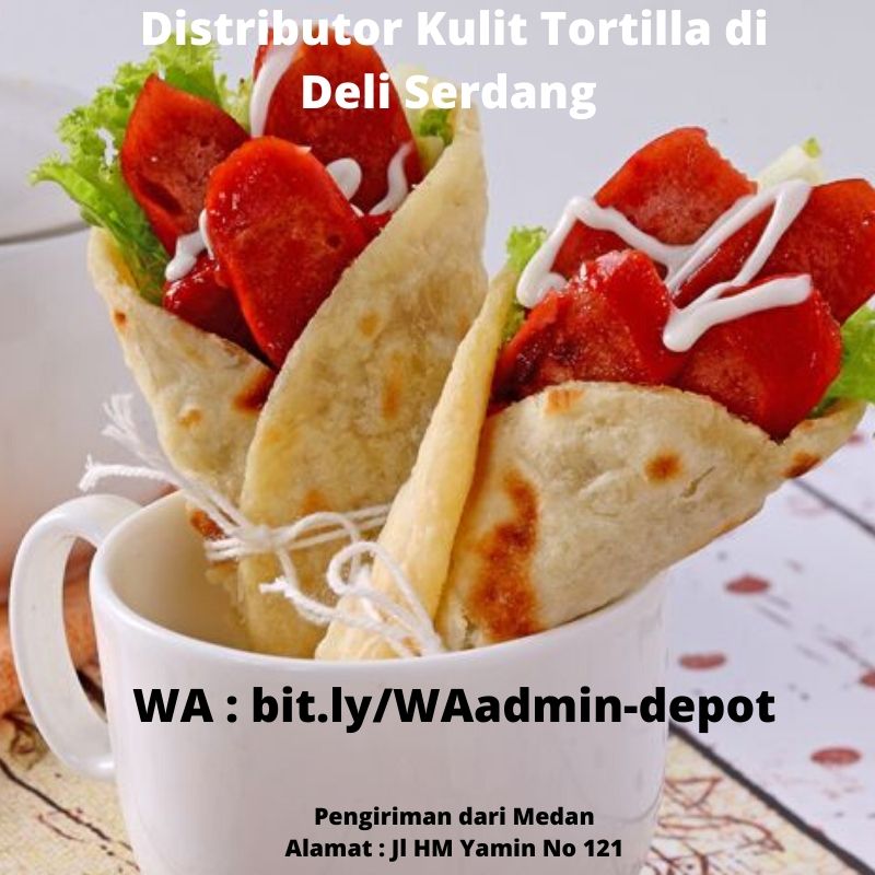Distributor Kulit Tortilla di Deli Serdang Toko asal Kota Medan
