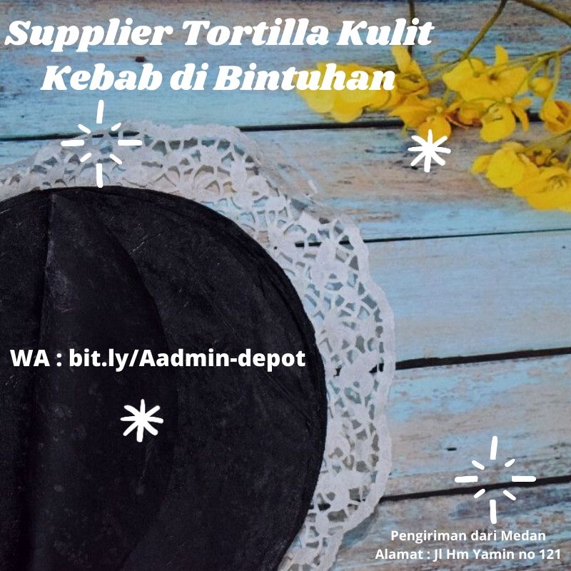 Supplier Tortilla Kulit Kebab di Bintuhan Pengiriman dari Medan
