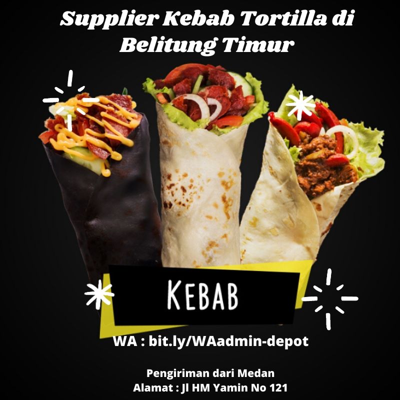 Supplier Kebab Tortilla di Belitung Timur Pengiriman dari Kota Medan